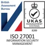 ISO 27001 certification mark: British Assessment Bureau, UKAS Management Systems 8289